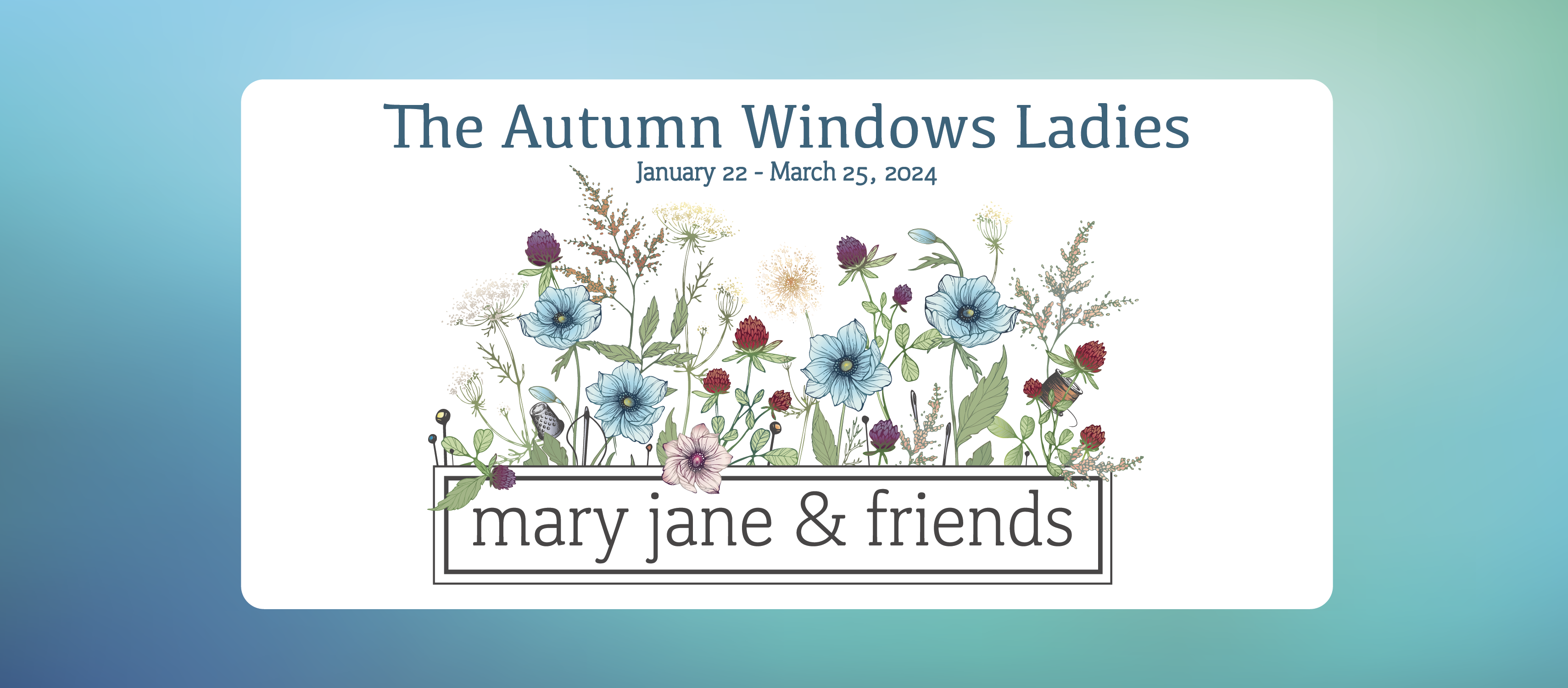 Mary Jane & Friends - The Autumn Windows Ladies
